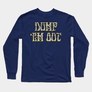 Dump 'Em Out 1970 Stacked Long Sleeve T-Shirt